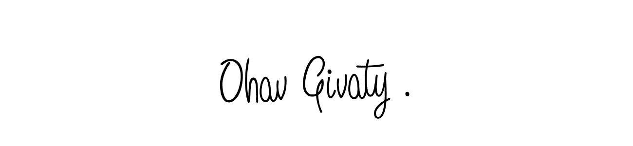 if you are searching for the best signature style for your name Ohav Givaty .. so please give up your signature search. here we have designed multiple signature styles  using Angelique-Rose-font-FFP. Ohav Givaty . signature style 5 images and pictures png