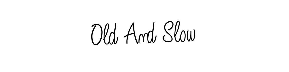 Old And Slow stylish signature style. Best Handwritten Sign (Angelique-Rose-font-FFP) for my name. Handwritten Signature Collection Ideas for my name Old And Slow. Old And Slow signature style 5 images and pictures png