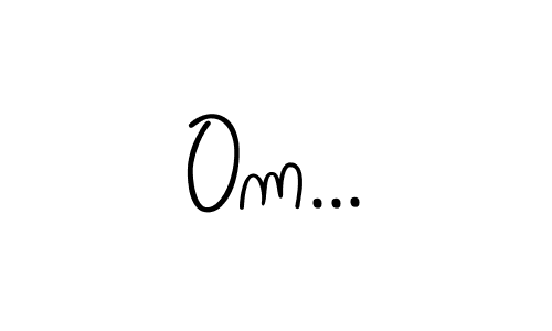 Make a beautiful signature design for name Om.... Use this online signature maker to create a handwritten signature for free. Om... signature style 5 images and pictures png