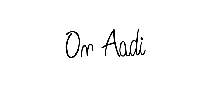Also You can easily find your signature by using the search form. We will create On Aadi name handwritten signature images for you free of cost using Angelique-Rose-font-FFP sign style. On Aadi signature style 5 images and pictures png