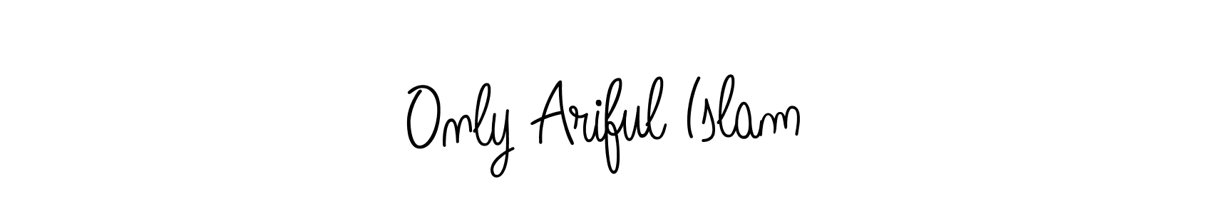 Make a beautiful signature design for name Only Ariful Islam. With this signature (Angelique-Rose-font-FFP) style, you can create a handwritten signature for free. Only Ariful Islam signature style 5 images and pictures png