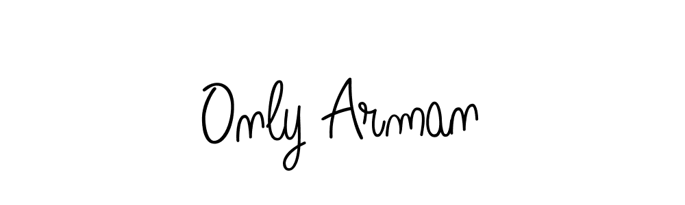 Make a short Only Arman signature style. Manage your documents anywhere anytime using Angelique-Rose-font-FFP. Create and add eSignatures, submit forms, share and send files easily. Only Arman signature style 5 images and pictures png
