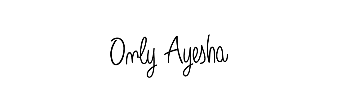 Design your own signature with our free online signature maker. With this signature software, you can create a handwritten (Angelique-Rose-font-FFP) signature for name Only Ayesha. Only Ayesha signature style 5 images and pictures png