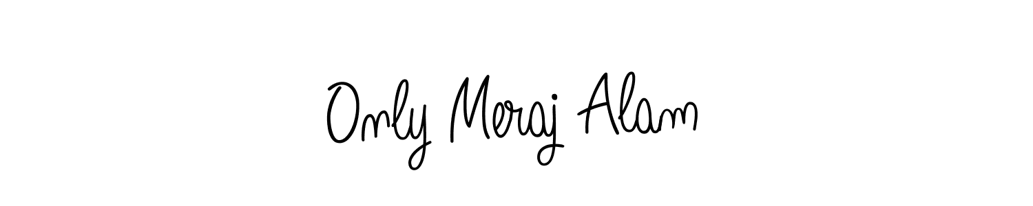 Create a beautiful signature design for name Only Meraj Alam. With this signature (Angelique-Rose-font-FFP) fonts, you can make a handwritten signature for free. Only Meraj Alam signature style 5 images and pictures png