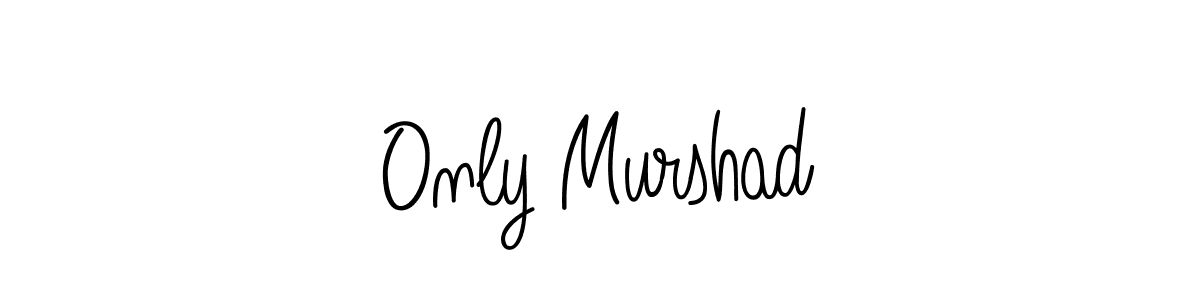 Use a signature maker to create a handwritten signature online. With this signature software, you can design (Angelique-Rose-font-FFP) your own signature for name Only Murshad. Only Murshad signature style 5 images and pictures png