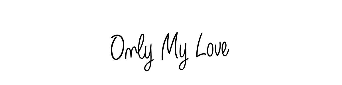 You should practise on your own different ways (Angelique-Rose-font-FFP) to write your name (Only My Love) in signature. don't let someone else do it for you. Only My Love signature style 5 images and pictures png