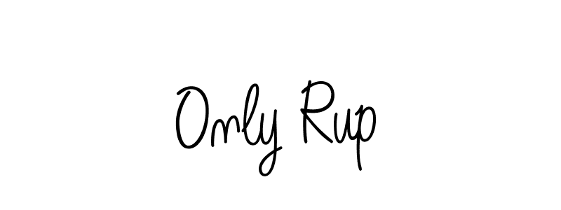 Create a beautiful signature design for name Only Rup. With this signature (Angelique-Rose-font-FFP) fonts, you can make a handwritten signature for free. Only Rup signature style 5 images and pictures png