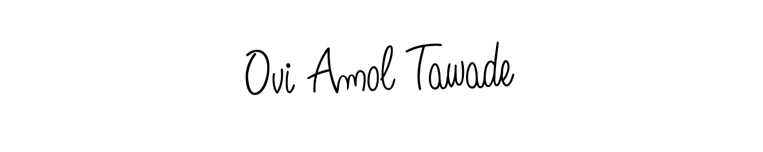 How to make Ovi Amol Tawade signature? Angelique-Rose-font-FFP is a professional autograph style. Create handwritten signature for Ovi Amol Tawade name. Ovi Amol Tawade signature style 5 images and pictures png