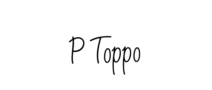 You should practise on your own different ways (Angelique-Rose-font-FFP) to write your name (P Toppo) in signature. don't let someone else do it for you. P Toppo signature style 5 images and pictures png