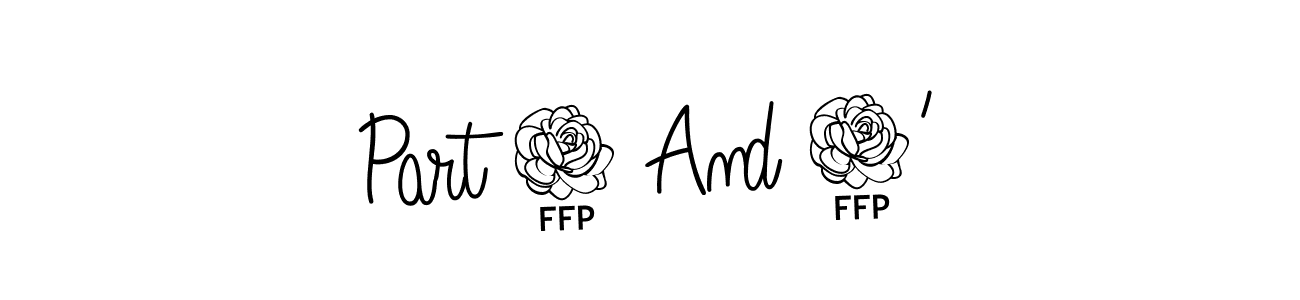 How to make Part 1 And 2' signature? Angelique-Rose-font-FFP is a professional autograph style. Create handwritten signature for Part 1 And 2' name. Part 1 And 2' signature style 5 images and pictures png