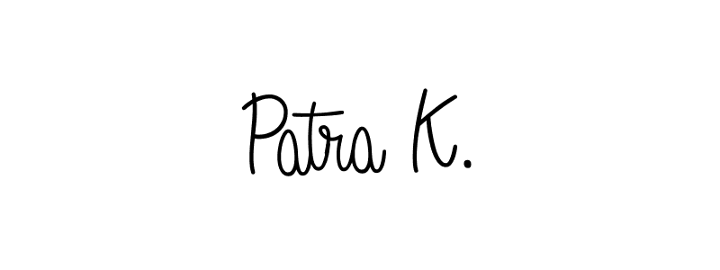 See photos of Patra K. official signature by Spectra . Check more albums & portfolios. Read reviews & check more about Angelique-Rose-font-FFP font. Patra K. signature style 5 images and pictures png