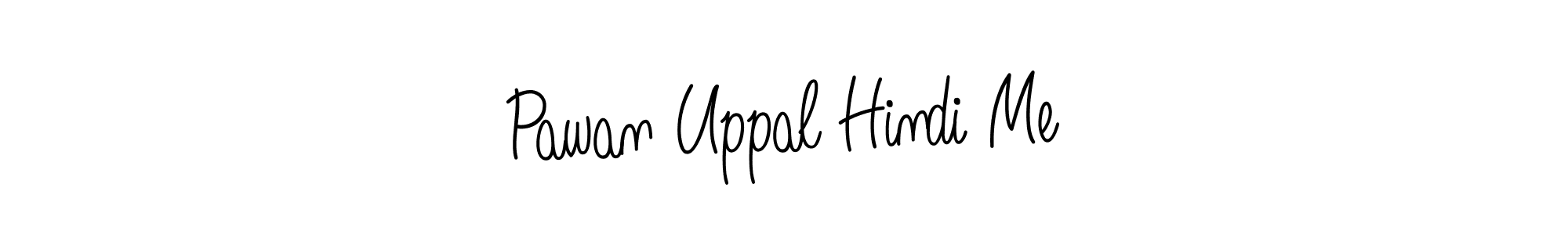 It looks lik you need a new signature style for name Pawan Uppal Hindi Me. Design unique handwritten (Angelique-Rose-font-FFP) signature with our free signature maker in just a few clicks. Pawan Uppal Hindi Me signature style 5 images and pictures png
