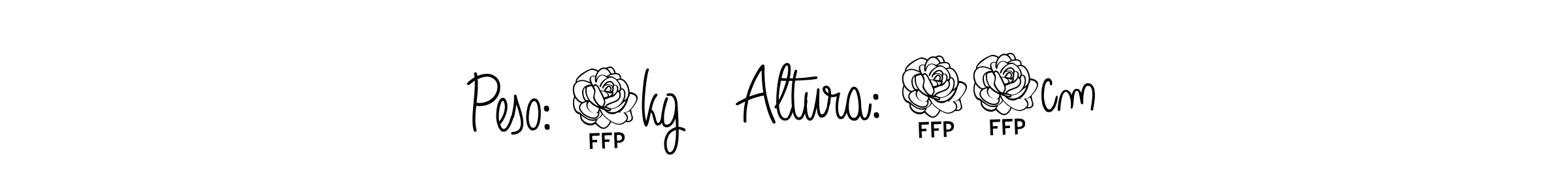 Similarly Angelique-Rose-font-FFP is the best handwritten signature design. Signature creator online .You can use it as an online autograph creator for name Peso: 3kg   Altura: 50cm. Peso: 3kg   Altura: 50cm signature style 5 images and pictures png