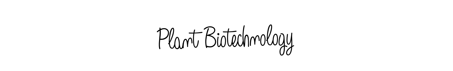 You can use this online signature creator to create a handwritten signature for the name Plant Biotechnology. This is the best online autograph maker. Plant Biotechnology signature style 5 images and pictures png