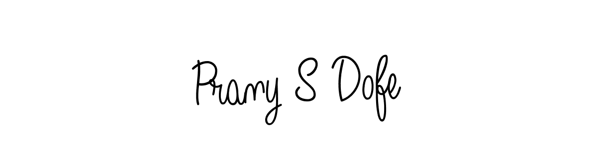 Create a beautiful signature design for name Prany S Dofe. With this signature (Angelique-Rose-font-FFP) fonts, you can make a handwritten signature for free. Prany S Dofe signature style 5 images and pictures png