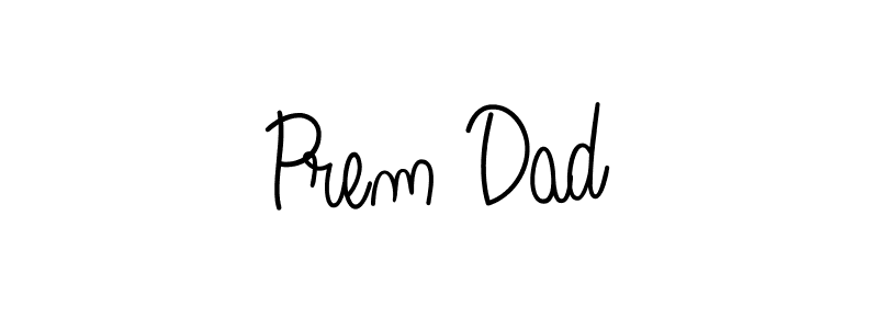 Make a short Prem Dad signature style. Manage your documents anywhere anytime using Angelique-Rose-font-FFP. Create and add eSignatures, submit forms, share and send files easily. Prem Dad signature style 5 images and pictures png