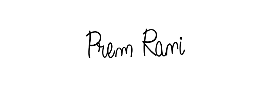 You should practise on your own different ways (Angelique-Rose-font-FFP) to write your name (Prem Rani) in signature. don't let someone else do it for you. Prem Rani signature style 5 images and pictures png