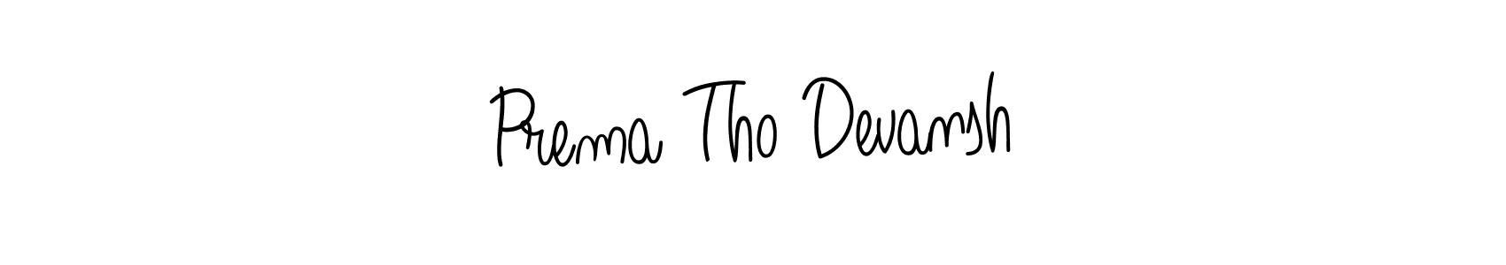 Also we have Prema Tho Devansh name is the best signature style. Create professional handwritten signature collection using Angelique-Rose-font-FFP autograph style. Prema Tho Devansh signature style 5 images and pictures png