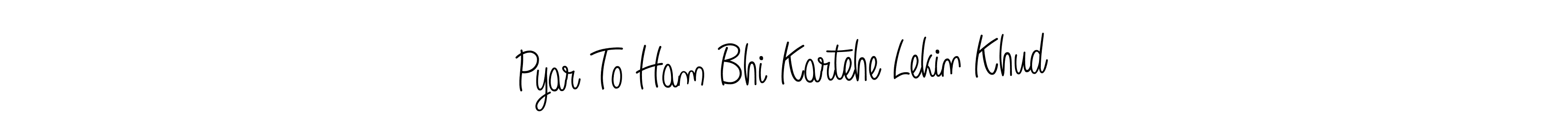 Design your own signature with our free online signature maker. With this signature software, you can create a handwritten (Angelique-Rose-font-FFP) signature for name Pyar To Ham Bhi Kartehe Lekin Khud. Pyar To Ham Bhi Kartehe Lekin Khud signature style 5 images and pictures png