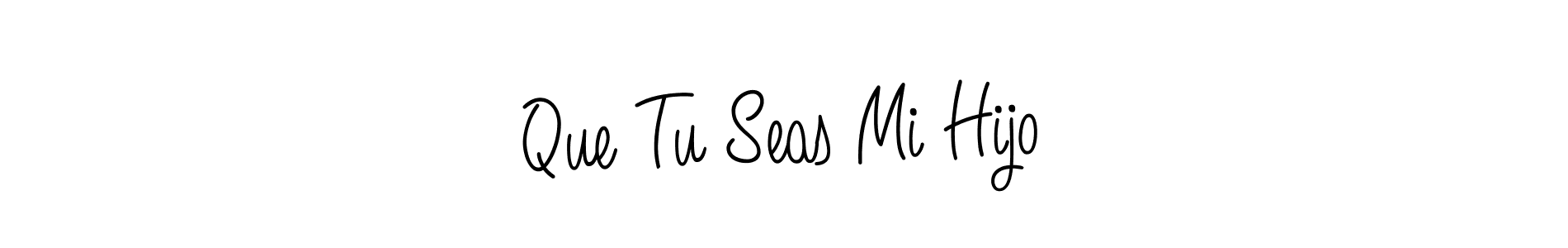 Design your own signature with our free online signature maker. With this signature software, you can create a handwritten (Angelique-Rose-font-FFP) signature for name Que Tu Seas Mi Hijo. Que Tu Seas Mi Hijo signature style 5 images and pictures png