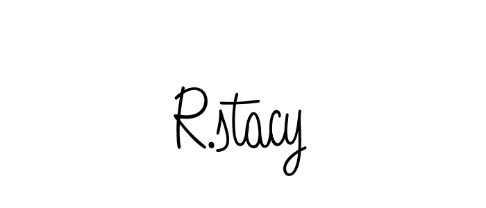 Make a beautiful signature design for name R.stacy. With this signature (Angelique-Rose-font-FFP) style, you can create a handwritten signature for free. R.stacy signature style 5 images and pictures png