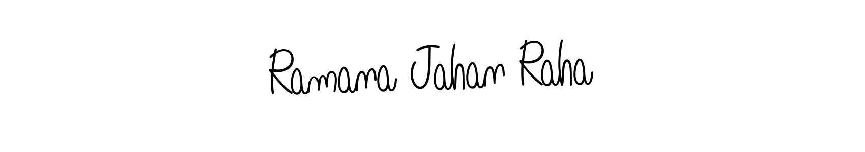 You should practise on your own different ways (Angelique-Rose-font-FFP) to write your name (Ramana Jahan Raha) in signature. don't let someone else do it for you. Ramana Jahan Raha signature style 5 images and pictures png