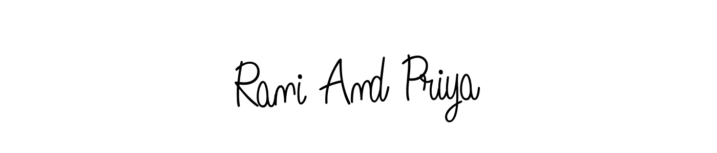 Make a short Rani And Priya signature style. Manage your documents anywhere anytime using Angelique-Rose-font-FFP. Create and add eSignatures, submit forms, share and send files easily. Rani And Priya signature style 5 images and pictures png