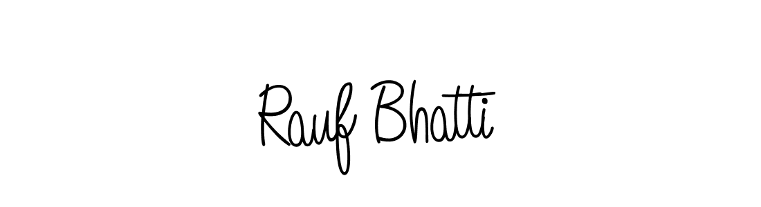 Make a short Rauf Bhatti signature style. Manage your documents anywhere anytime using Angelique-Rose-font-FFP. Create and add eSignatures, submit forms, share and send files easily. Rauf Bhatti signature style 5 images and pictures png