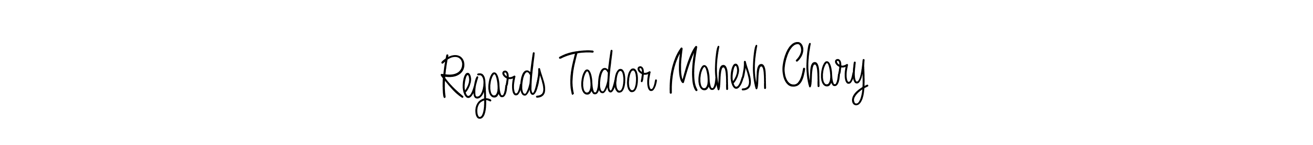 if you are searching for the best signature style for your name Regards Tadoor Mahesh Chary. so please give up your signature search. here we have designed multiple signature styles  using Angelique-Rose-font-FFP. Regards Tadoor Mahesh Chary signature style 5 images and pictures png