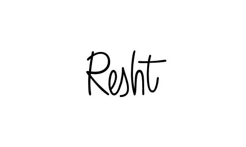 Make a beautiful signature design for name Resht. With this signature (Angelique-Rose-font-FFP) style, you can create a handwritten signature for free. Resht signature style 5 images and pictures png