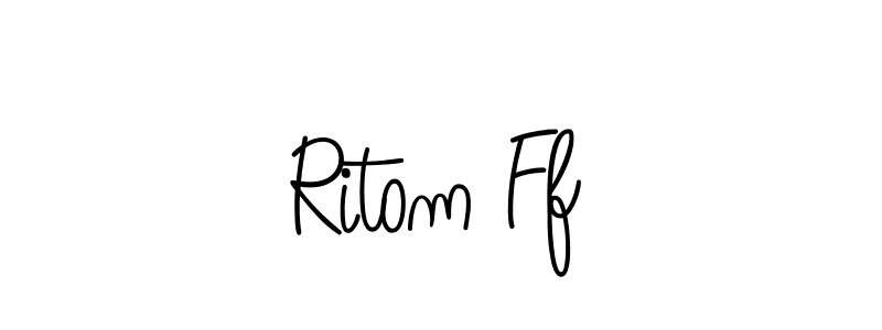 Design your own signature with our free online signature maker. With this signature software, you can create a handwritten (Angelique-Rose-font-FFP) signature for name Ritom Ff. Ritom Ff signature style 5 images and pictures png