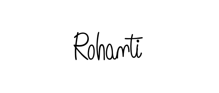 You should practise on your own different ways (Angelique-Rose-font-FFP) to write your name (Rohanti) in signature. don't let someone else do it for you. Rohanti signature style 5 images and pictures png