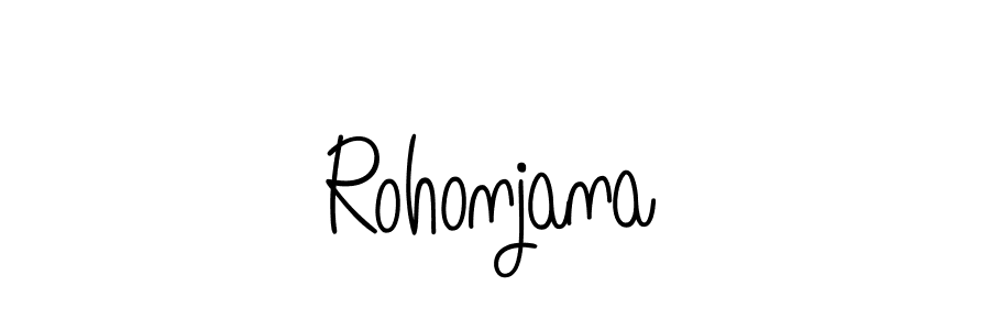 Make a beautiful signature design for name Rohonjana. With this signature (Angelique-Rose-font-FFP) style, you can create a handwritten signature for free. Rohonjana signature style 5 images and pictures png