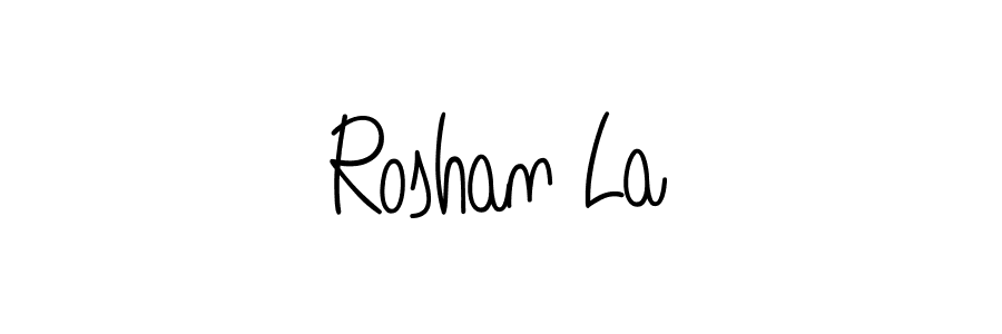 Also we have Roshan La name is the best signature style. Create professional handwritten signature collection using Angelique-Rose-font-FFP autograph style. Roshan La signature style 5 images and pictures png