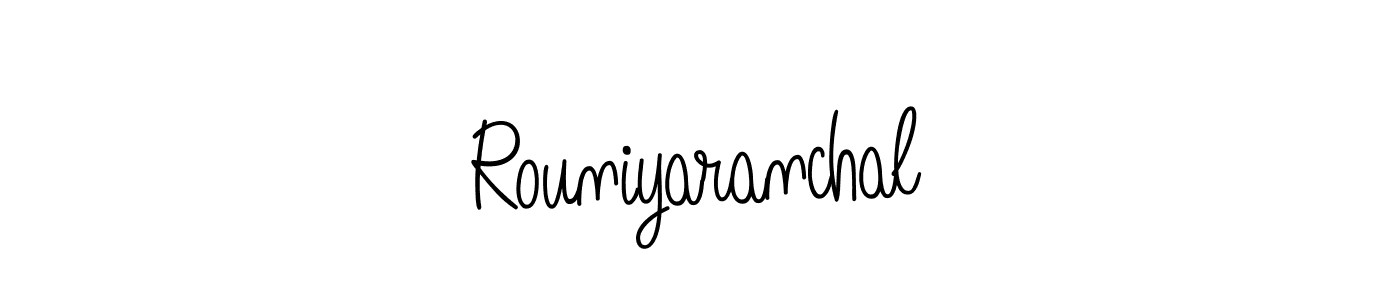 How to make Rouniyaranchal name signature. Use Angelique-Rose-font-FFP style for creating short signs online. This is the latest handwritten sign. Rouniyaranchal signature style 5 images and pictures png