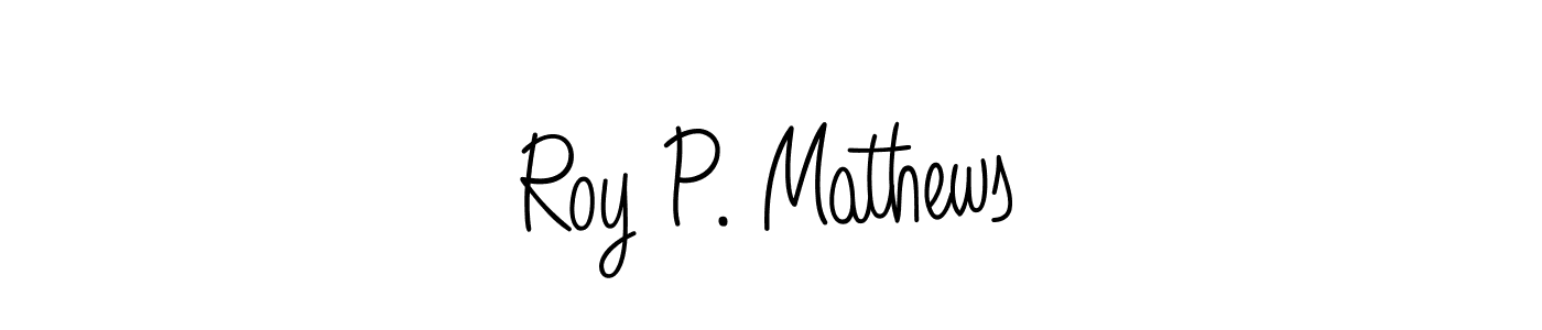 Make a beautiful signature design for name Roy P. Mathews. With this signature (Angelique-Rose-font-FFP) style, you can create a handwritten signature for free. Roy P. Mathews signature style 5 images and pictures png