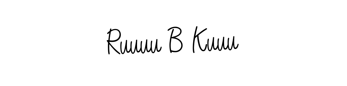 How to make Ruuuu B Kuuu name signature. Use Angelique-Rose-font-FFP style for creating short signs online. This is the latest handwritten sign. Ruuuu B Kuuu signature style 5 images and pictures png