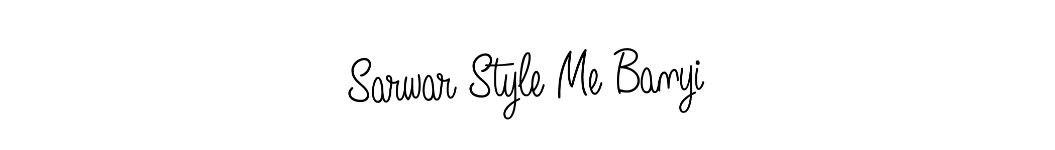 Make a short Sarwar Style Me Banyi signature style. Manage your documents anywhere anytime using Angelique-Rose-font-FFP. Create and add eSignatures, submit forms, share and send files easily. Sarwar Style Me Banyi signature style 5 images and pictures png