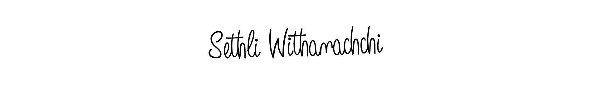 Design your own signature with our free online signature maker. With this signature software, you can create a handwritten (Angelique-Rose-font-FFP) signature for name Sethli Withanachchi. Sethli Withanachchi signature style 5 images and pictures png