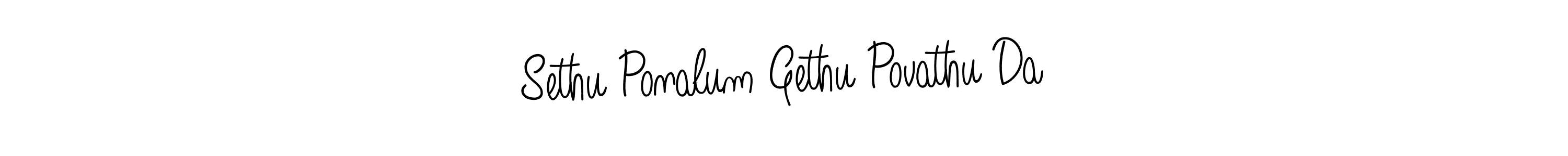 Create a beautiful signature design for name Sethu Ponalum Gethu Povathu Da. With this signature (Angelique-Rose-font-FFP) fonts, you can make a handwritten signature for free. Sethu Ponalum Gethu Povathu Da signature style 5 images and pictures png