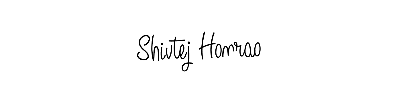 Make a short Shivtej Honrao signature style. Manage your documents anywhere anytime using Angelique-Rose-font-FFP. Create and add eSignatures, submit forms, share and send files easily. Shivtej Honrao signature style 5 images and pictures png
