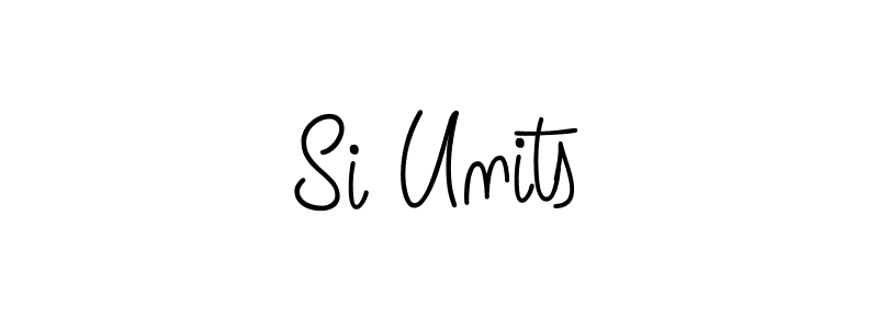How to make Si Units name signature. Use Angelique-Rose-font-FFP style for creating short signs online. This is the latest handwritten sign. Si Units signature style 5 images and pictures png