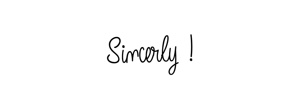 Also we have Sincerly ! name is the best signature style. Create professional handwritten signature collection using Angelique-Rose-font-FFP autograph style. Sincerly ! signature style 5 images and pictures png