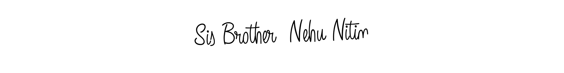 Make a beautiful signature design for name Sis Brother  Nehu Nitin. With this signature (Angelique-Rose-font-FFP) style, you can create a handwritten signature for free. Sis Brother  Nehu Nitin signature style 5 images and pictures png