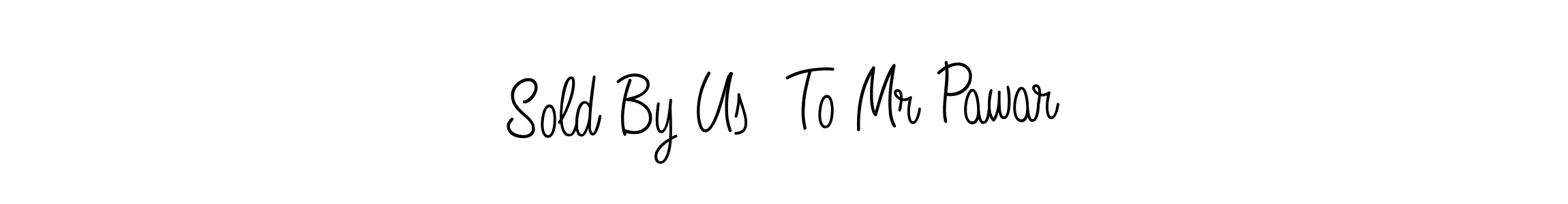 You should practise on your own different ways (Angelique-Rose-font-FFP) to write your name (Sold By Us  To Mr Pawar) in signature. don't let someone else do it for you. Sold By Us  To Mr Pawar signature style 5 images and pictures png