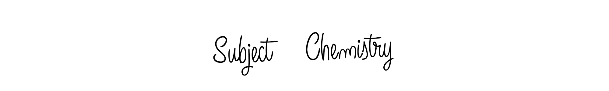 You should practise on your own different ways (Angelique-Rose-font-FFP) to write your name (Subject    Chemistry) in signature. don't let someone else do it for you. Subject    Chemistry signature style 5 images and pictures png