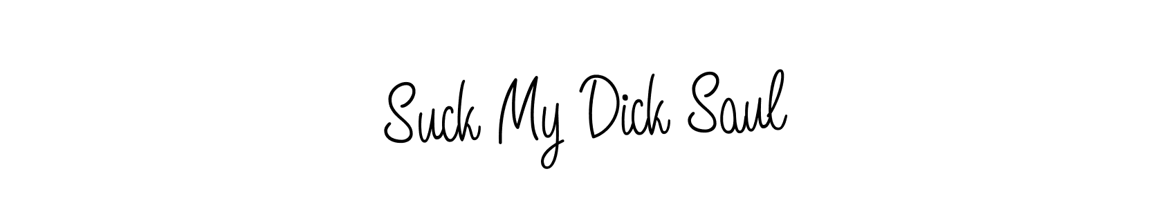 Similarly Angelique-Rose-font-FFP is the best handwritten signature design. Signature creator online .You can use it as an online autograph creator for name Suck My Dick Saul. Suck My Dick Saul signature style 5 images and pictures png