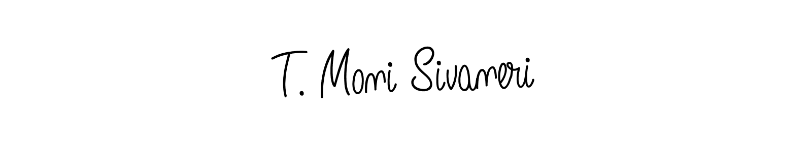 You should practise on your own different ways (Angelique-Rose-font-FFP) to write your name (T. Moni Sivaneri) in signature. don't let someone else do it for you. T. Moni Sivaneri signature style 5 images and pictures png