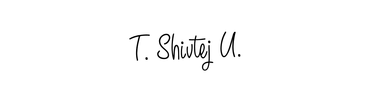 How to make T. Shivtej U. name signature. Use Angelique-Rose-font-FFP style for creating short signs online. This is the latest handwritten sign. T. Shivtej U. signature style 5 images and pictures png