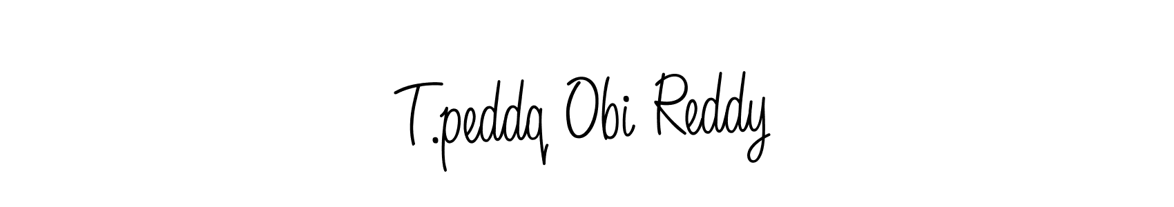 Here are the top 10 professional signature styles for the name T.peddq Obi Reddy. These are the best autograph styles you can use for your name. T.peddq Obi Reddy signature style 5 images and pictures png